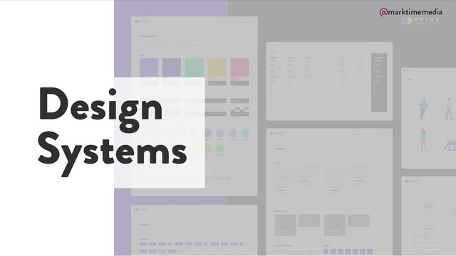 @marktimemedia
Design
Systems
