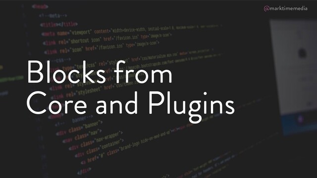 @marktimemedia
Blocks from
Core and Plugins

