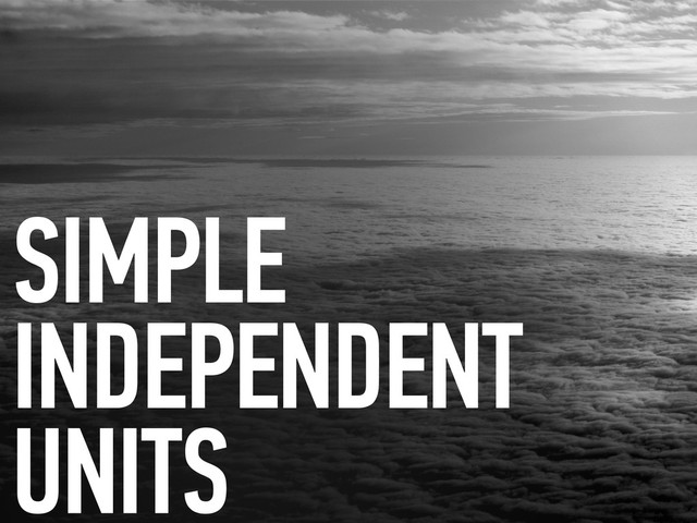 SIMPLE 
INDEPENDENT
UNITS
