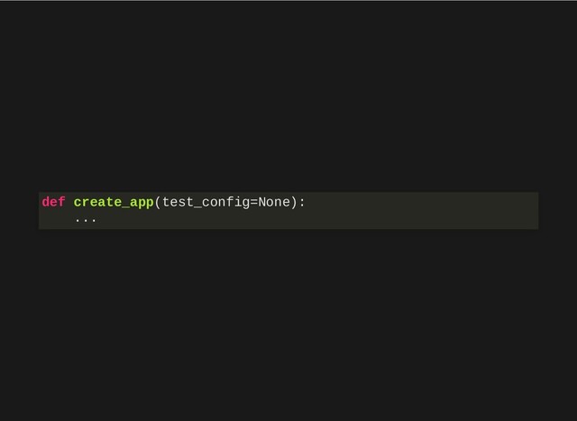 def create_app(test_config=None):
...
