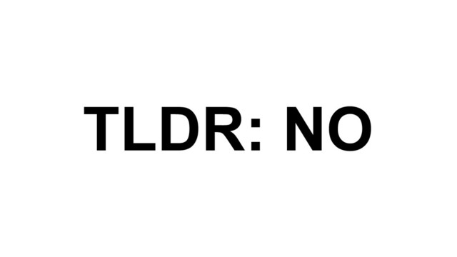 TLDR: NO
