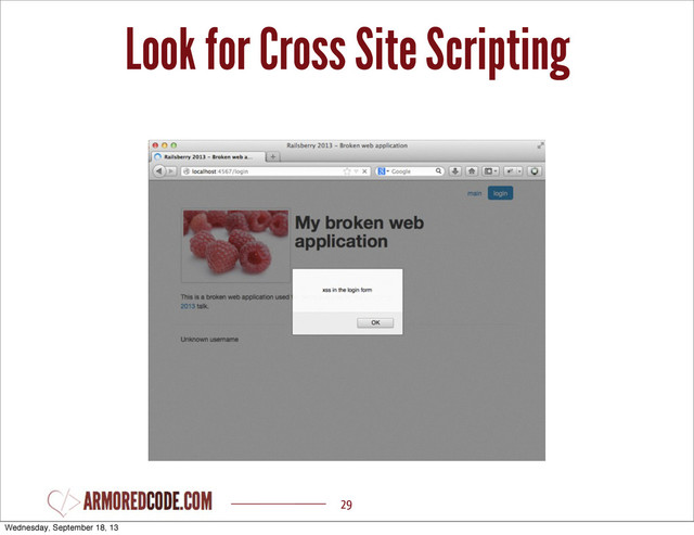 Look for Cross Site Scripting
29
Wednesday, September 18, 13
