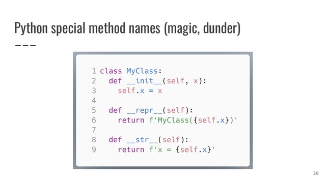 Python special method names (magic, dunder)
20
