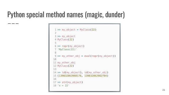 Python special method names (magic, dunder)
21
