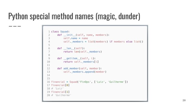Python special method names (magic, dunder)
28
