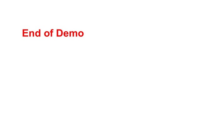 End of Demo
