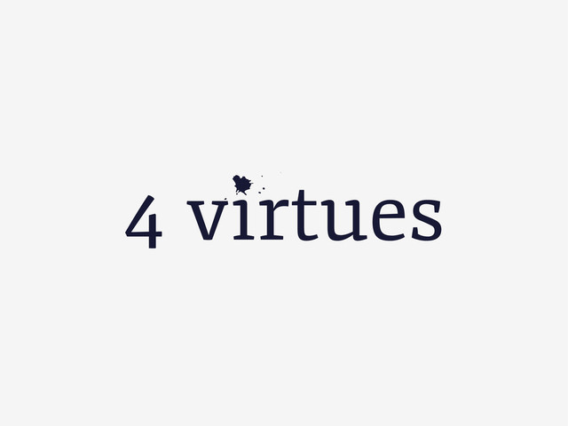 4 virtues
3
