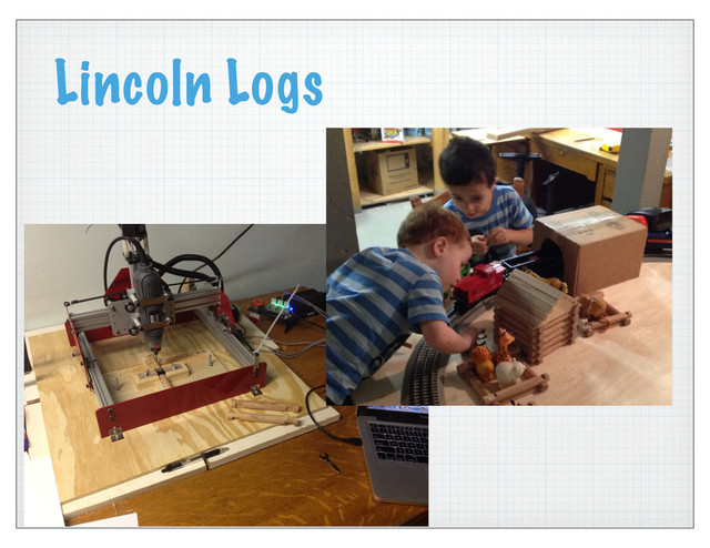 Lincoln Logs
