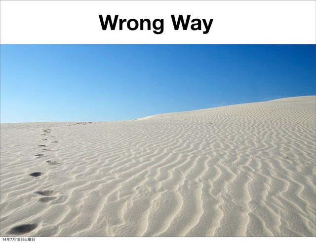 Wrong Way
14೥7݄15೔Ր༵೔
