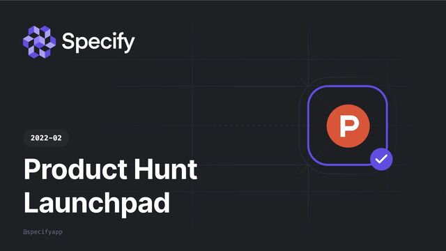 Product Hunt
Launchpad

