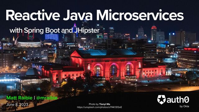 Reactive Java Microservices


with Spring Boot and JHipster
June 8, 2023
Matt Raible | @mraible
Photo by Tianyi Ma
 
https://unsplash.com/photos/o7f4K13f2eE
