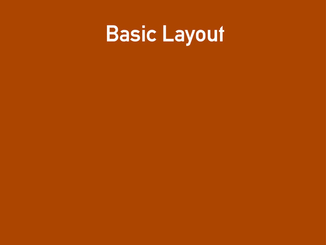 Basic Layout
