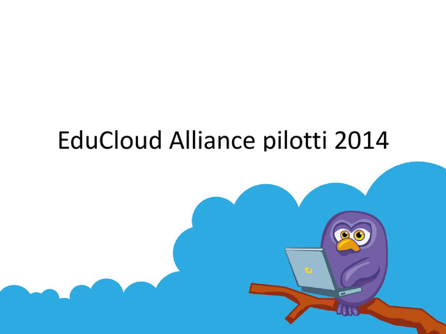 EduCloud Alliance pilotti 2014
