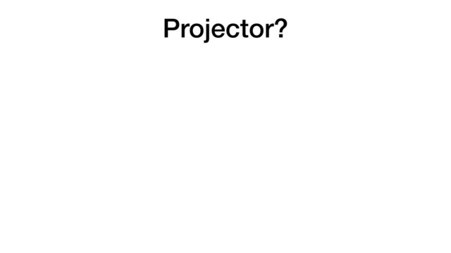 Projector?
