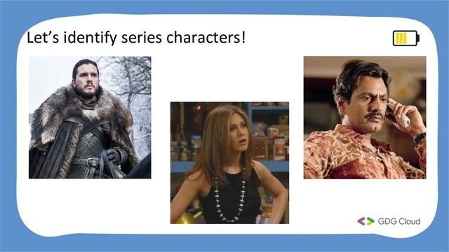 Let’s identify series characters!
