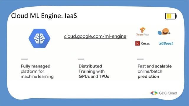 Cloud ML Engine: IaaS
