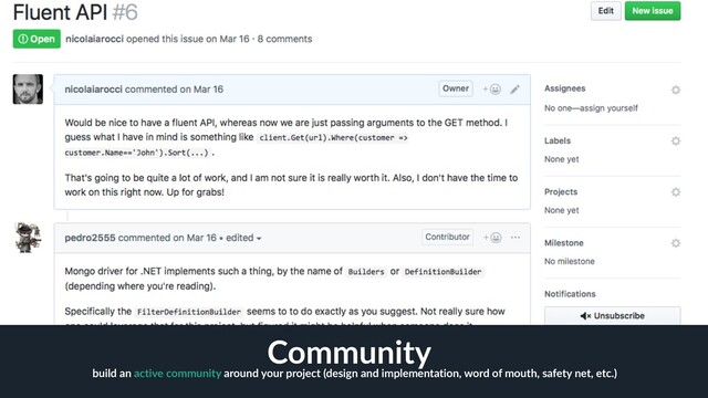15
Community
build an active community around your project (design and implementation, word of mouth, safety net, etc.)

