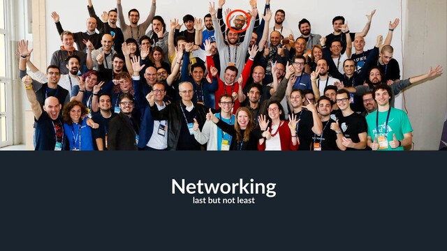33
Networking
last but not least
