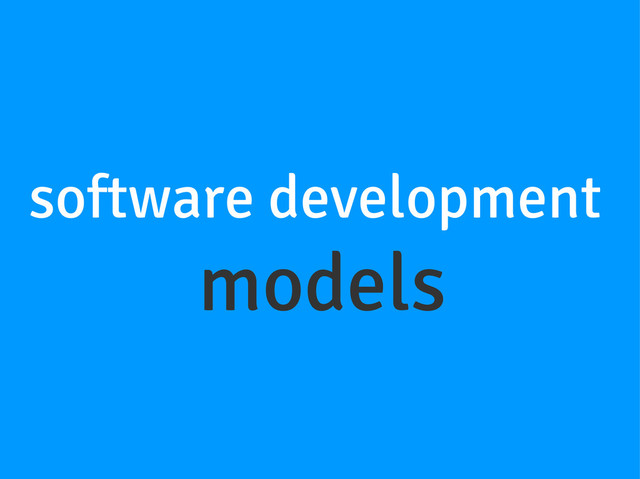 software development
models
