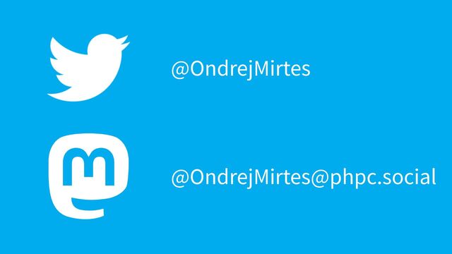 @OndrejMirtes
@OndrejMirtes@phpc.social
