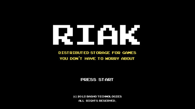 Distributed storage for games
you don’t have to worry about
Press Start
(c) 2013 Basho Technologies
All rights reserved.
Riak
