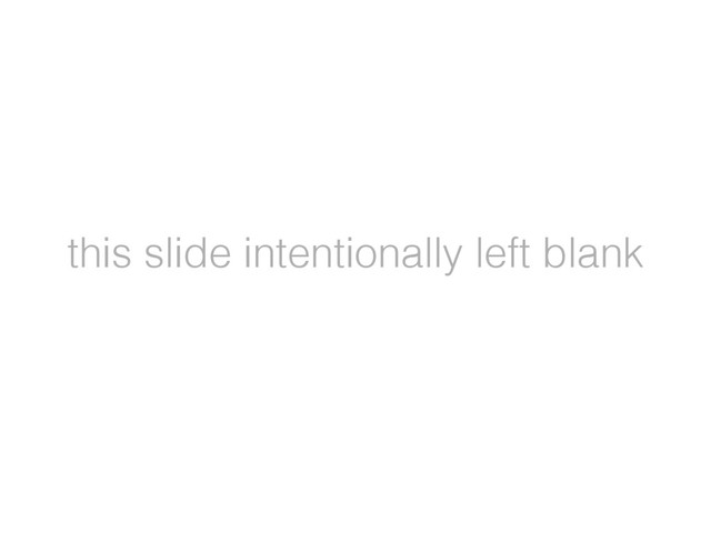 this slide intentionally left blank
