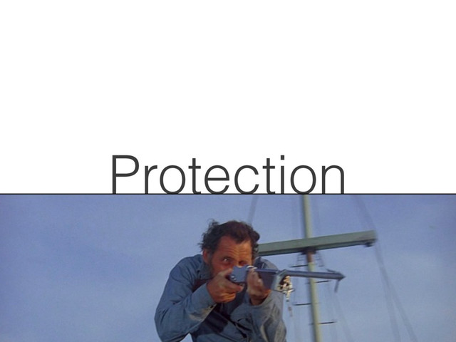 Protection
