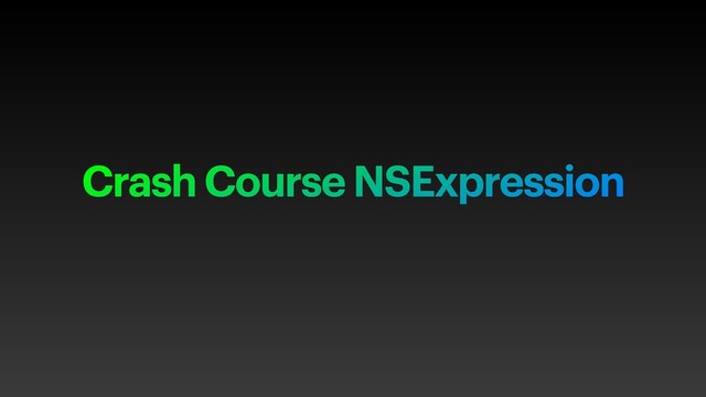 Crash Course NSExpression
