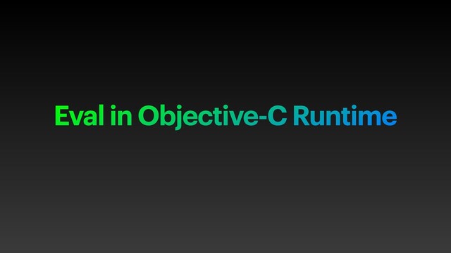 Eval in Objective-C Runtime
