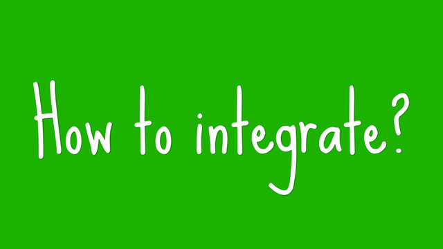 How to integrate?
