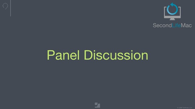 © JAMF Software, LLC
Panel Discussion

