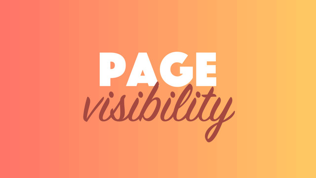 page
visibility
