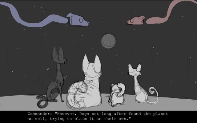 Commander: "However, Dogs not long after found the planet
as well, trying to claim it as their own."
