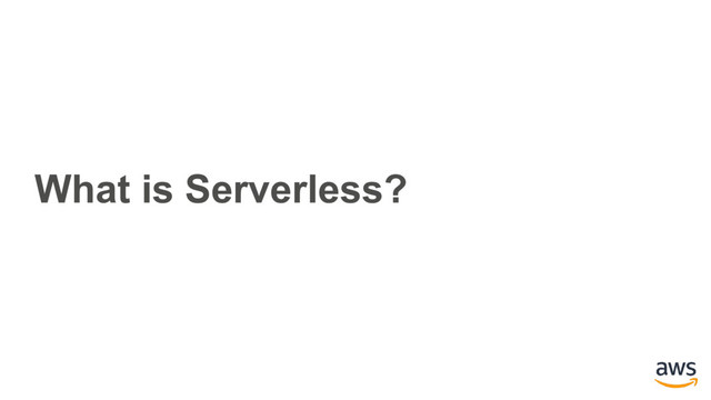 What is Serverless?
