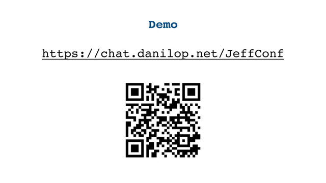 Demo
https://chat.danilop.net/JeffConf
