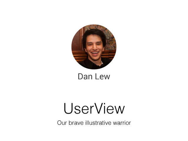 UserView
Our brave illustrative warrior

