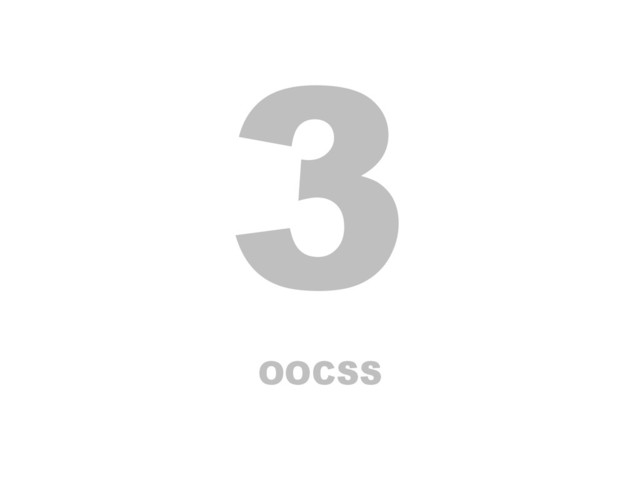 3
OOCSS

