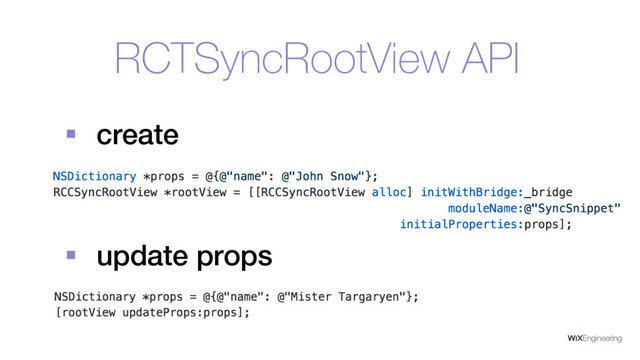 RCTSyncRootView API
§ create
§ update props
