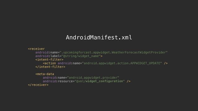 





widget_configuration
AndroidManifest.xml
