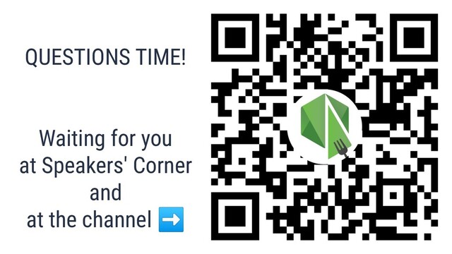 QUESTIONS TIME!
Waiting for you
at Speakers' Corner
and
at the channel ➡
