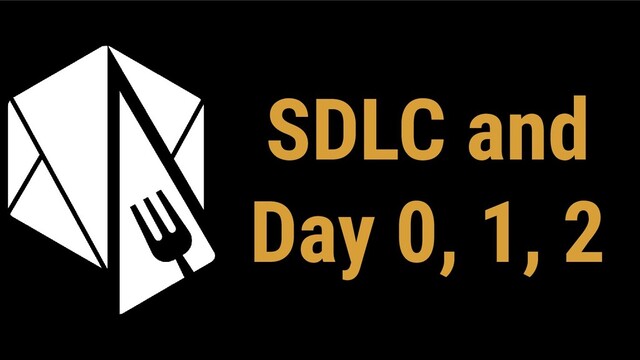 SDLC and
Day 0, 1, 2

