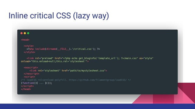 Inline critical CSS (lazy way)
