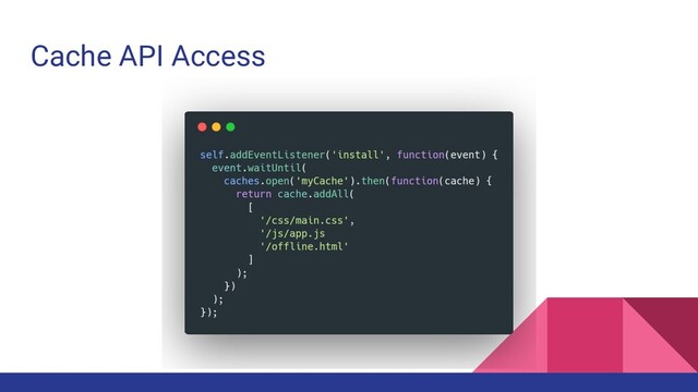 Cache API Access
