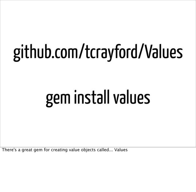 github.com/tcrayford/Values
gem install values
There's a great gem for creating value objects called... Values
