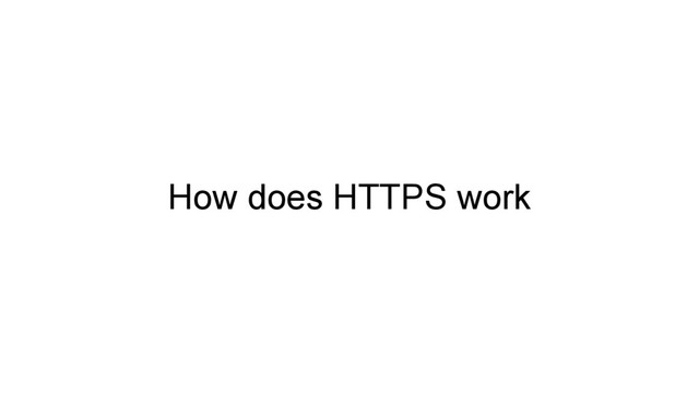 How does HTTPS work
