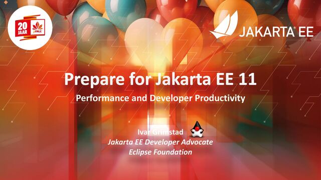 Prepare for Jakarta EE 11
Performance and Developer Productivity
Ivar Grimstad
Jakarta EE Developer Advocate
Eclipse Foundation
