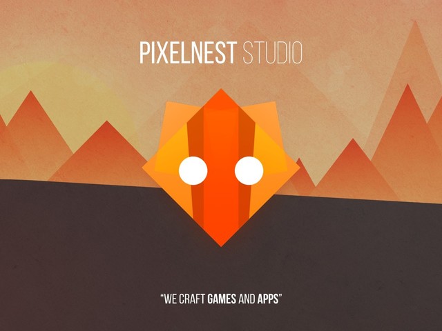 “We craft games and apps”
Pixelnest Studio
