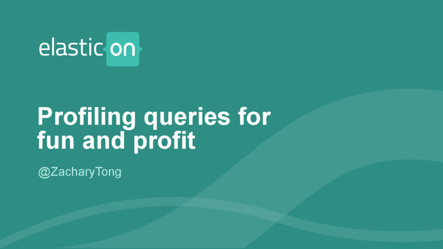 ‹#›
@ZacharyTong
Profiling queries for
fun and profit
