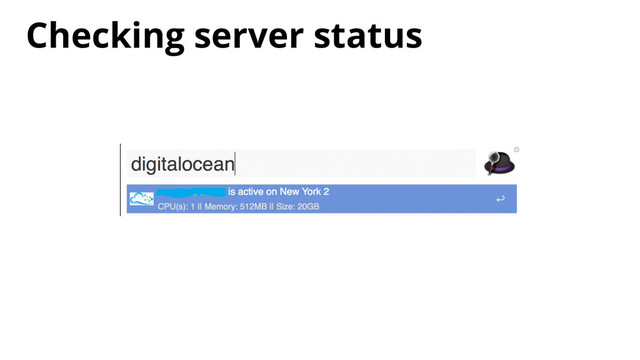 Checking server status
