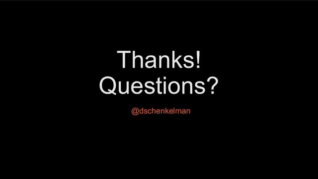 Thanks!
Questions?
@dschenkelman
